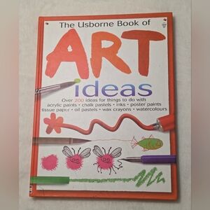 The Usborne Book of Art Ideas over 200 Ideas for Things to Do